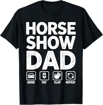 Horse Show Dad Funny Horse Riding Dad Gift T-Shirt