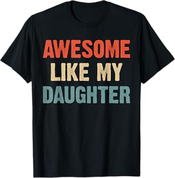 Awesome Like My Daughter Men Funny Fathers Day Dad Retro T-Shirt