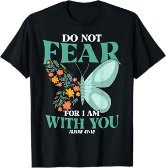 Christian Bible Verse Isaiah 41:10 Flower Butterfly T-Shirt
