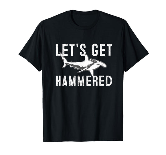 Let's Get hammered funny Hammerhead Shark Presents T-Shirt