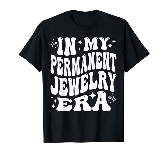 in My Permanent Jewelry Era, Artist Technician T-Shirt