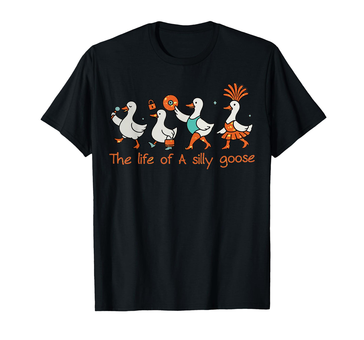 The Life of a Silly Goose Funny Trendy Meme Show Girl Tee T-Shirt