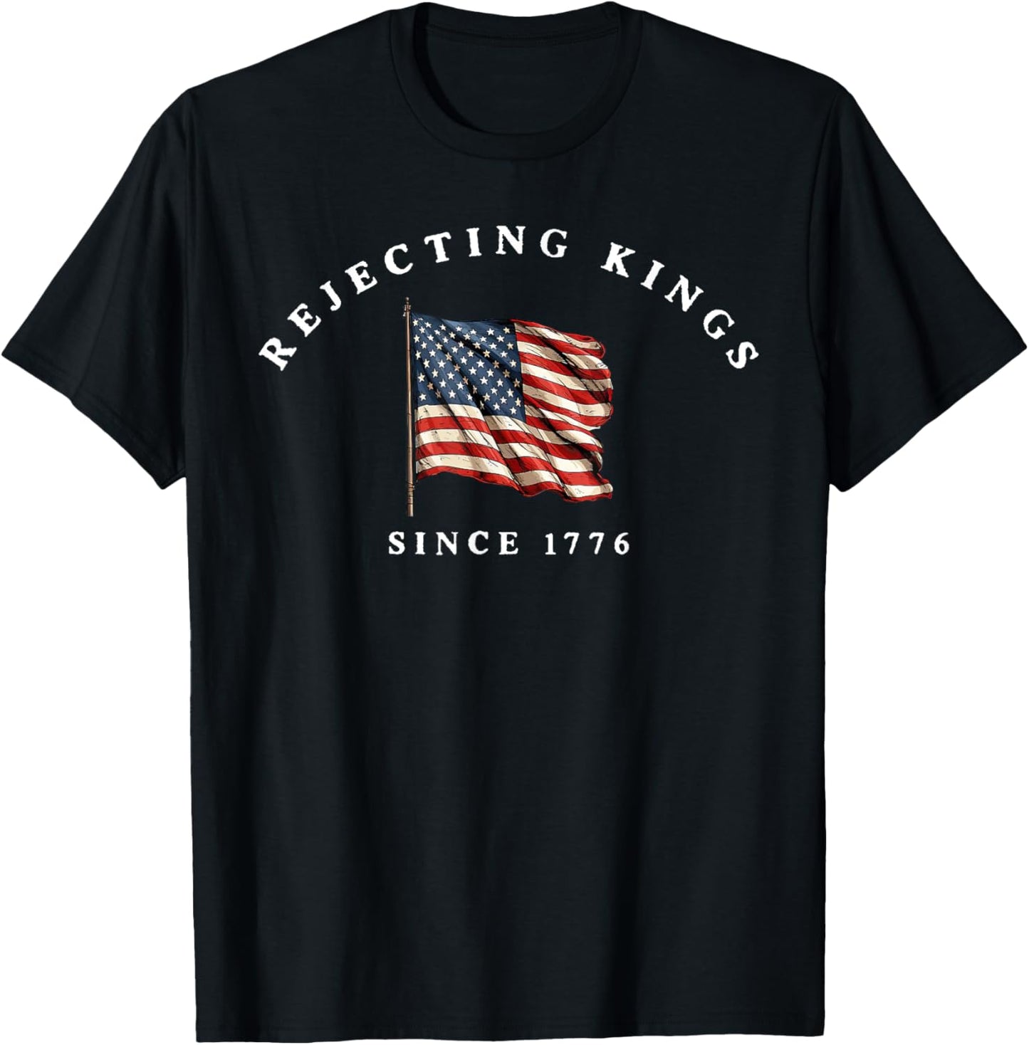 Rejecting Kings Since 1776 American Flag Retro Patriotic Usa T-shirt
