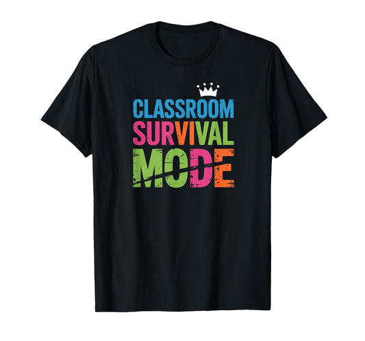 Funny Teacher Life Classroom Survival Mode T-Shirt