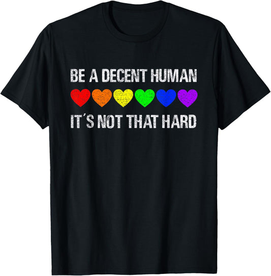 Be A Decent Human It's Not That Hard LGBT Heart Vintage T-Shirt