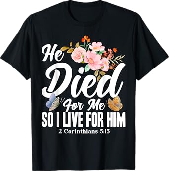 Christian Bible Verse 2 Corinthians 5:15 Flower Butterfly T-Shirt