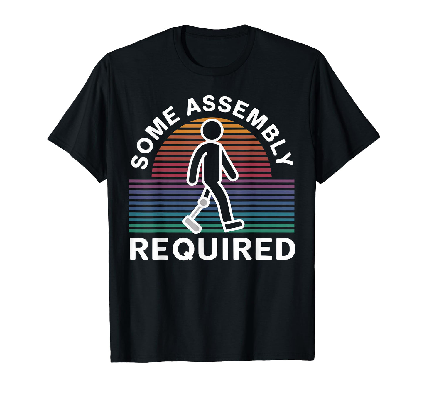 Some Assembly Required Funny Amputee Humor T-Shirt