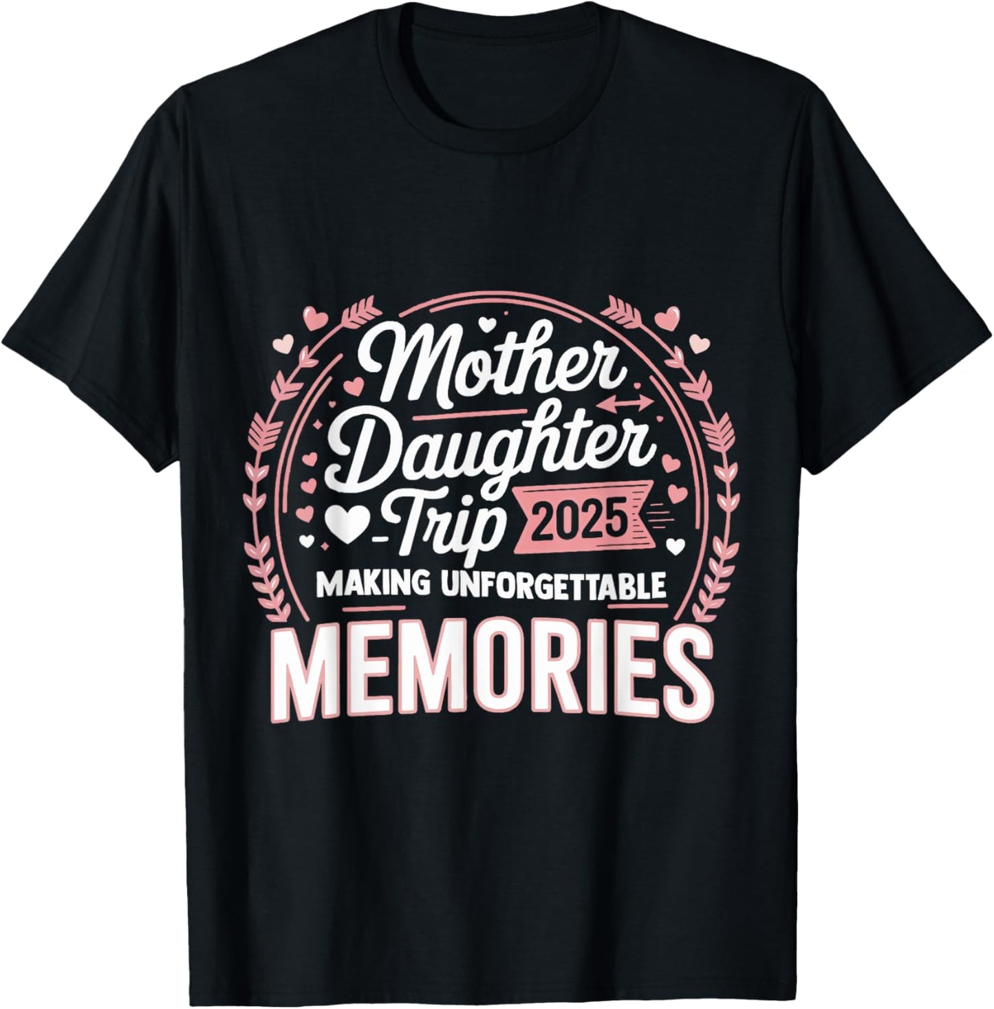 Mother Daughter Trip 2025 Mom Daughter Vacation Travel T-Shirt