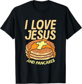 I Love Jesus And Pancakes T-Shirt