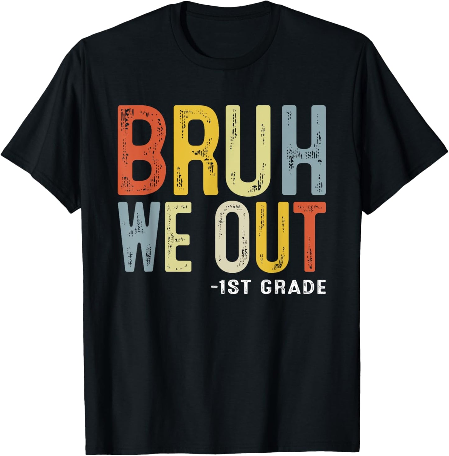 Bruh We Out 1st Graders First Grade Graduation Class Of 2025 T-Shirt