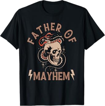 FATHER OF MAYHEM Funny design T-Shirt
