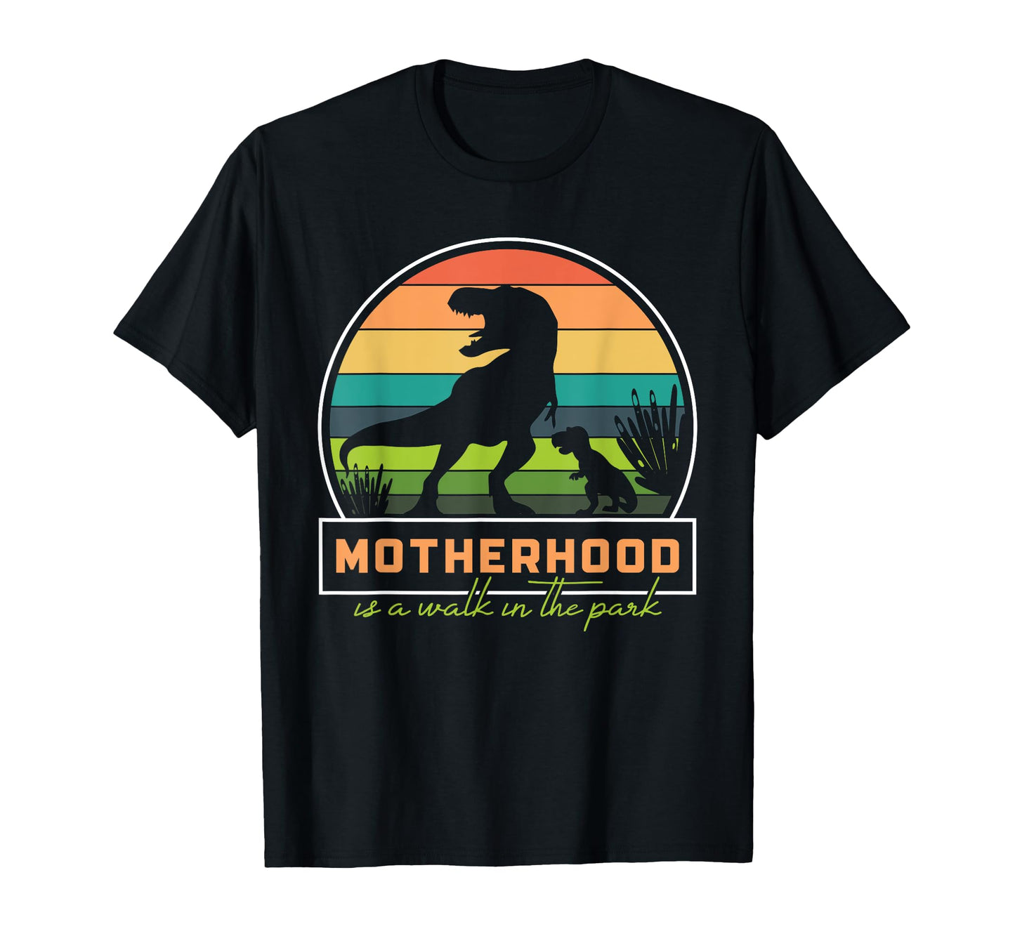 Motherhood Is A Walk In The Park Funny T-Rex Mom T-Shirt