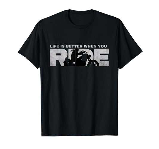 Life Is Better When You Ride - Biker Motorcycle Motorcycling T-Shirt