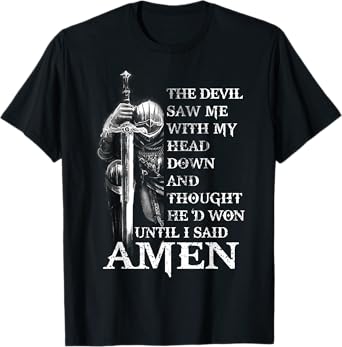 Knight Templar Christian Warrior Of God Devil I Said Amen T-Shirt