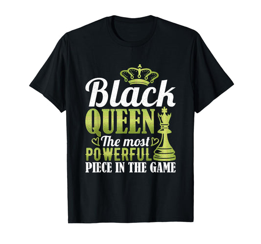 Black Queen The Most Powerful Piece In The Game T-Shirt
