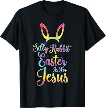 Christian Easter Silly Rabbit Easter is for Jesus T-Shirt