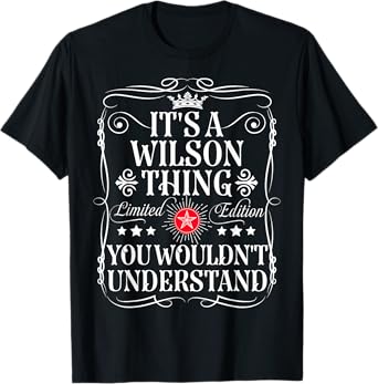 Wilson Name Its A Wilson Thing You Wouldn't Understand T-Shirt
