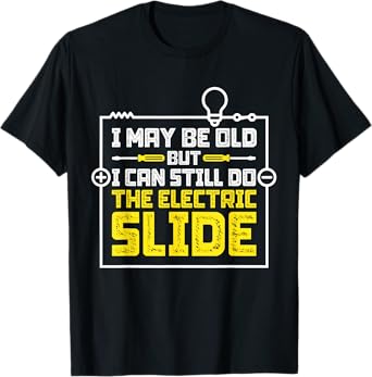 Funny Electric Slide Joke for Dads and Grandpas T-Shirt