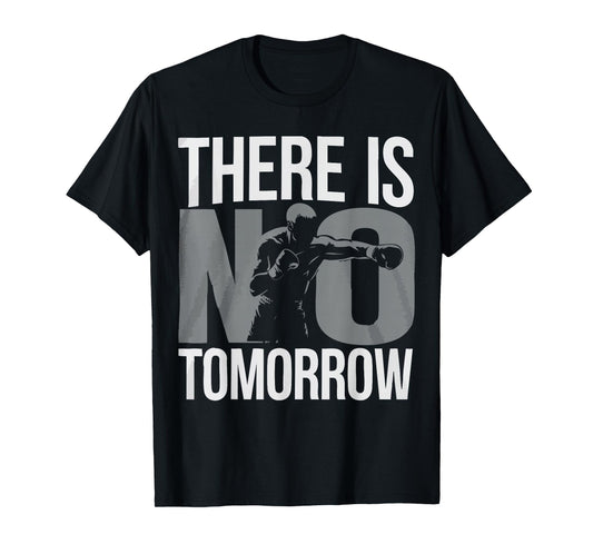 There is no tomorrow T-Shirt