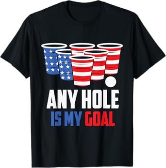 Any Hole is my Goal Beerpong American Flag T-Shirt
