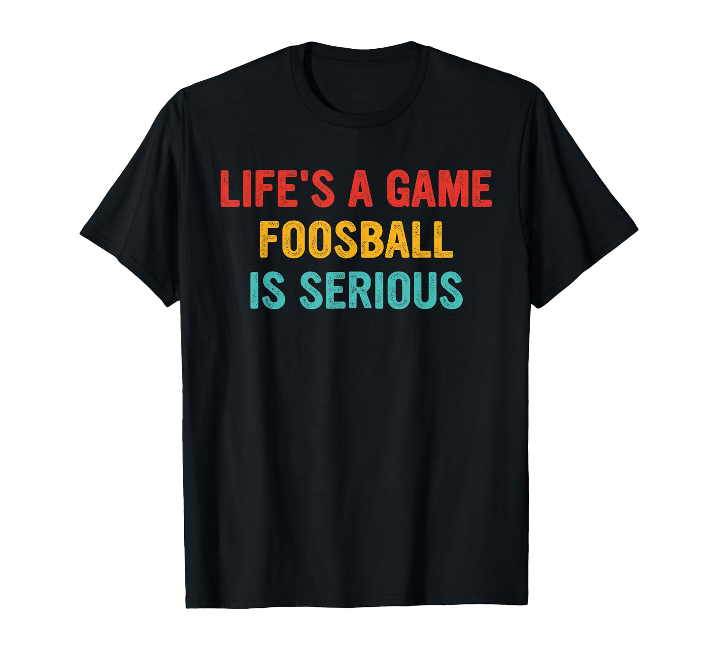 Life's A Game Foosball Is Serious Retro Vintage T-Shirt