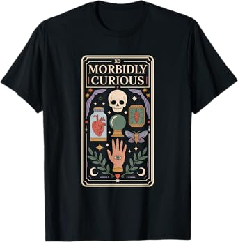 Morbidly Curious Oddities Shirt Gothic Witchy Vibes T-Shirt