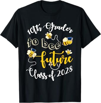 10th Grader To Bee Future Class Of 2028 First Day 10th Grade T-Shirt