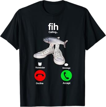 Fih Caliing Remind Me Message Decline Accept Phone Call Fish T-Shirt
