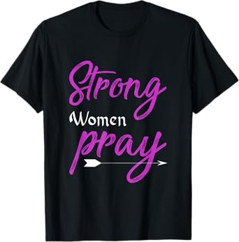 Strong Women Pray Jesus T-Shirt