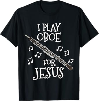 Church Oboist, I Play Oboe For Jesus, Woodwind Player T-Shirt