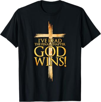 I've Read the Final Chapter God Wins Christian Faith Cross T-Shirt