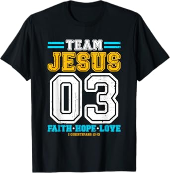 Christian - Team Jesus 03 Faith Hope Love T-Shirt