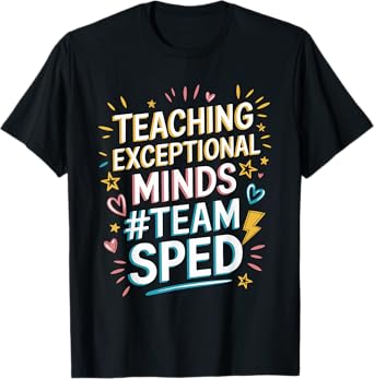 Team Sped , Sped Teacher Special Education Teacher Team T-Shirt