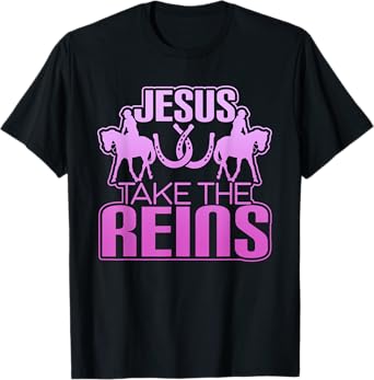 Jesus Take The Reins Cool Race Horse T-Shirt