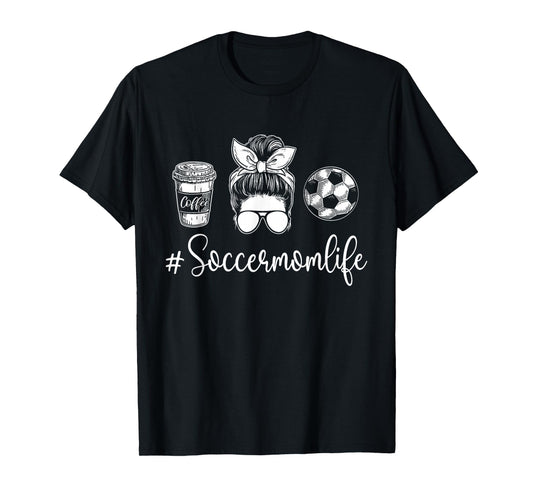 Soccer Mom Life - Soccer Lover Soccer Mom T-Shirt, Small, Black