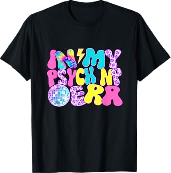 Disco Tie Dye In My Psych NP Era T-Shirt