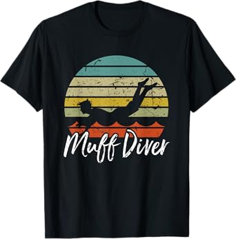 Funny Sexual Adult Humor Muff Diver Design T-Shirt
