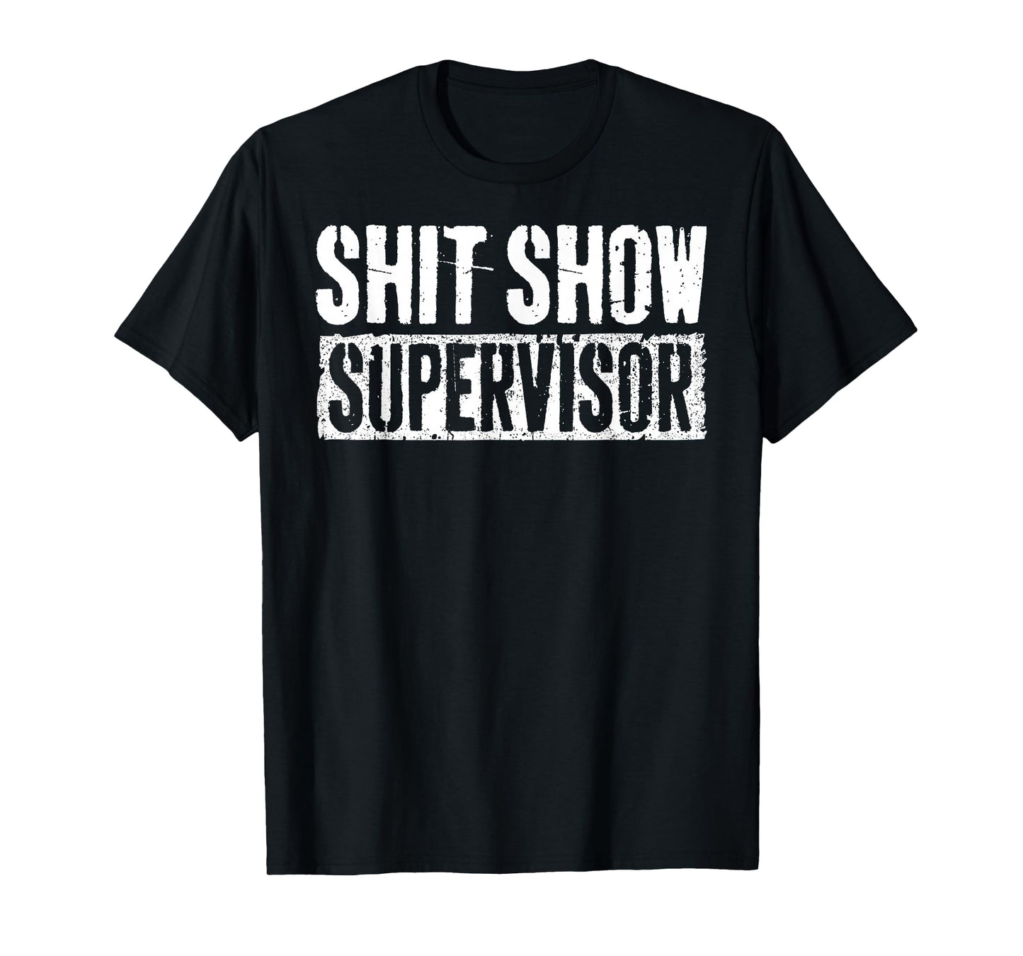 Shit Show Supervisor Funny Parents Boss Manager Teacher T-Shirt