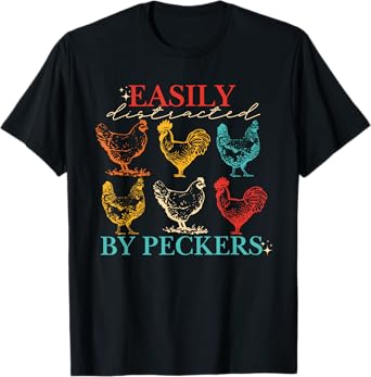 Easily Distracted By Peckers Chicken Vintage Design T-Shirt