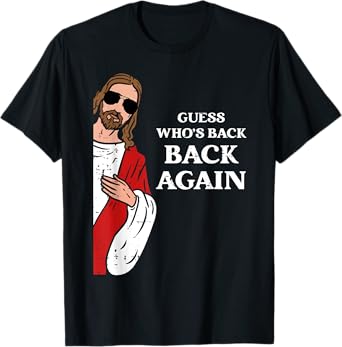 Guess Who's Back Back Again Easter Day Jesus Funny Christian T-Shirt