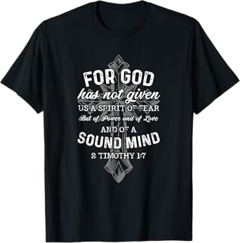 Bible Verse -For God Has Not Given Us Spirit Of Fear T-Shirt