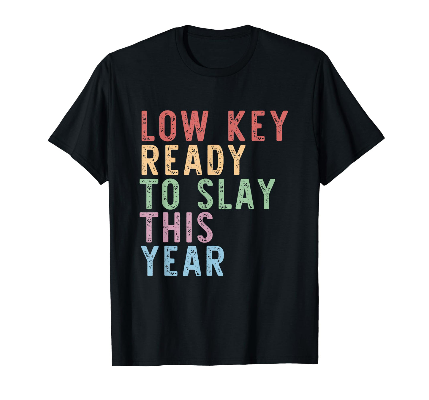 Low Key Ready To Slay This Year Vintage Quote T-Shirt