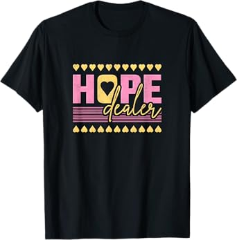 Hope Dealer T-Shirt
