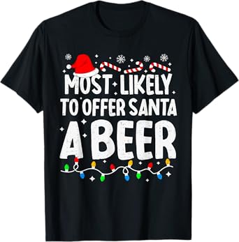 Most Likely to Offer Santa A Beer Family Matching Christmas T-Shirt