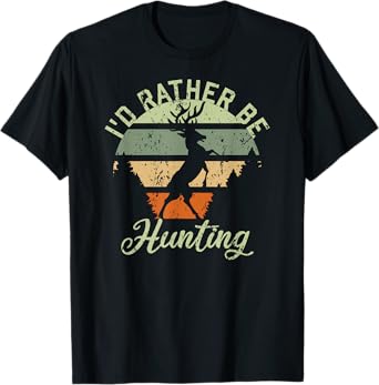 I'd Rather Be Hunting Season Gifts Funny Deer Retro Hunters T-Shirt