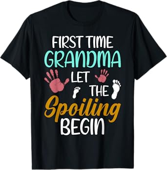 Grandma Let The Spoiling Begin First Time Grandma T-Shirt