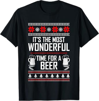 It's The Most Wonderful Time for A Beer Ugly Christmas T-Shirt