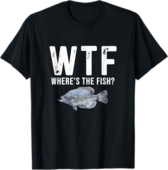 WTF Where's The Fish Funny Crappie Fishing Gifts for Men T-Shirt