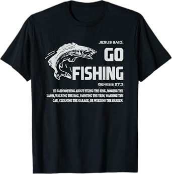 jesus said go fishing religious christian funny fathers day T-Shirt