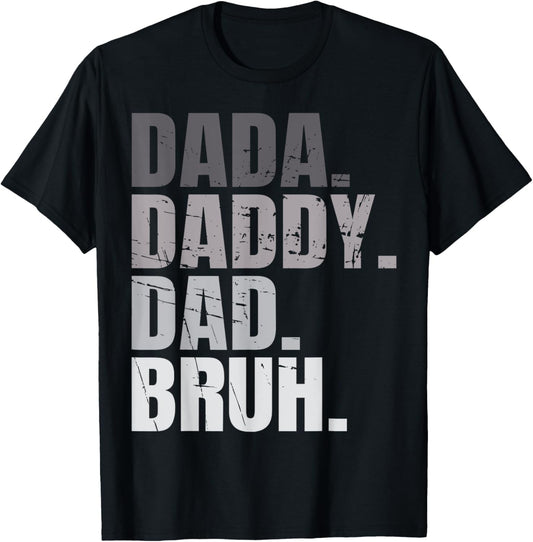 Dada Daddy Dad Bruh Fathers Day Funny Father Dad Bruh Men T-Shirt